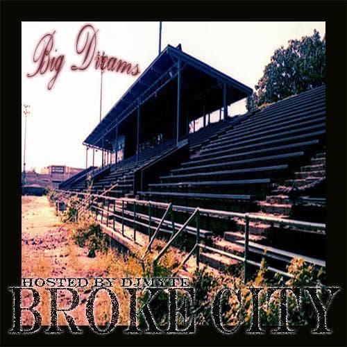 BIG DREAMS BROKE CITY
