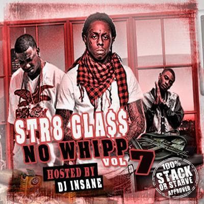 STR8 GLA$$ NO WHIPP VOL.7