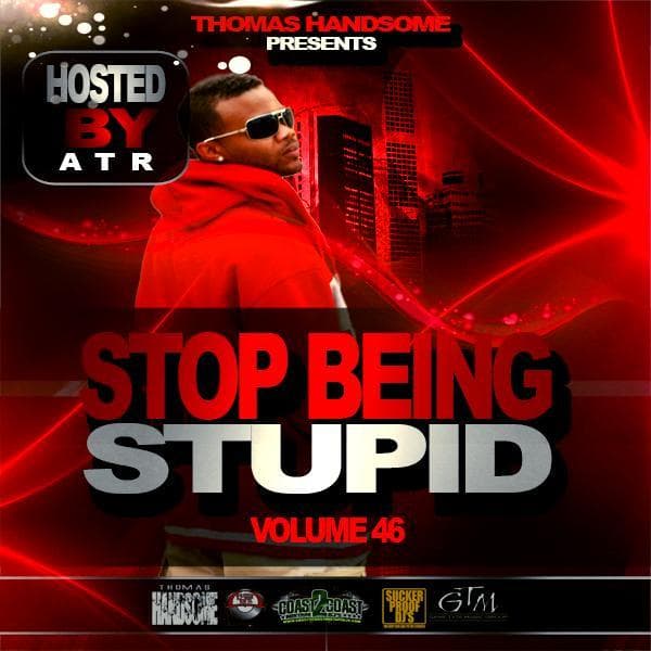 Cover for Stop Being Stupid Vol 46 Hosted by ATR