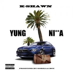 K-Shawn-Yung Ni__a (Prod. By Gorilla Boy) 