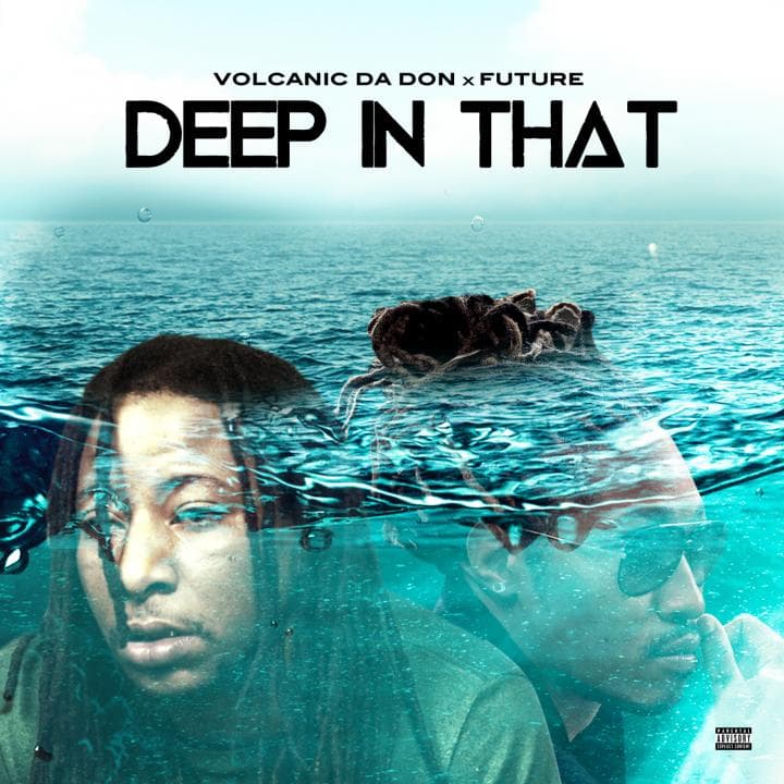 Volcanic Da Don x Future - Deep In That