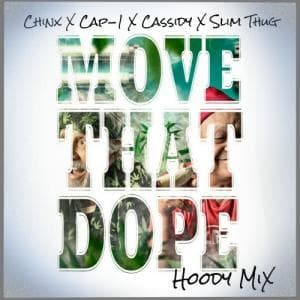 Move That Dope Hoody mix - Chinx X Cap-1 X Cassidy X Slim thug