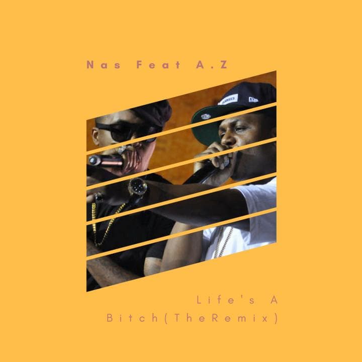 Nas featA.Z -Lifes_A_Bitch_TheRemix_