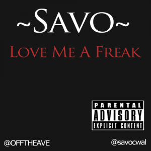 Love Me A Freak [Prod By @SavoCwal]