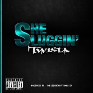 She Sluggin' [Prod. The Legendary Traxster]