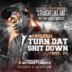 Turn That Shit Down (Produced by- Jay Nasty)