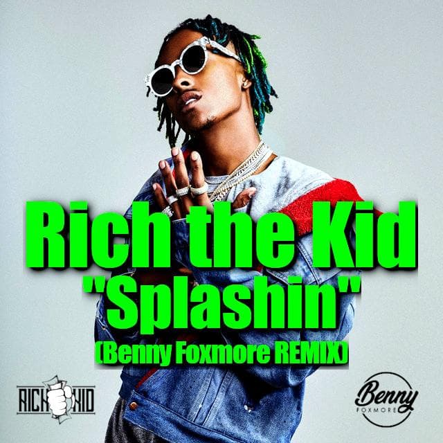 Rich the Kid + Benny Foxmore - Splashing Remix clean